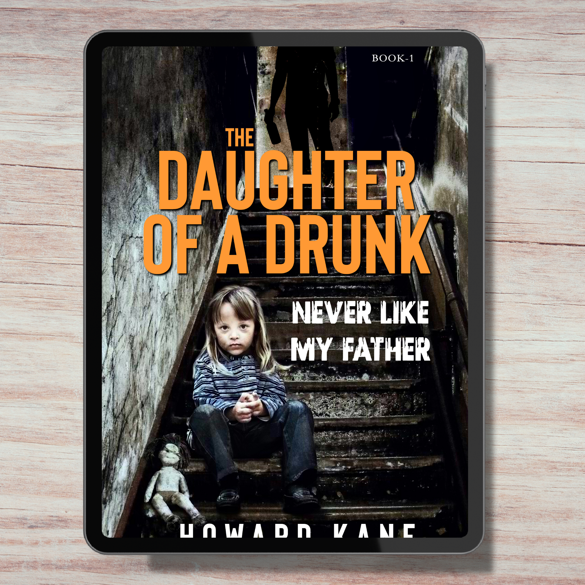 Book cover of 'The Daughter of a Drunk Never Like My Father' by Howard Vane on a wooden surface.