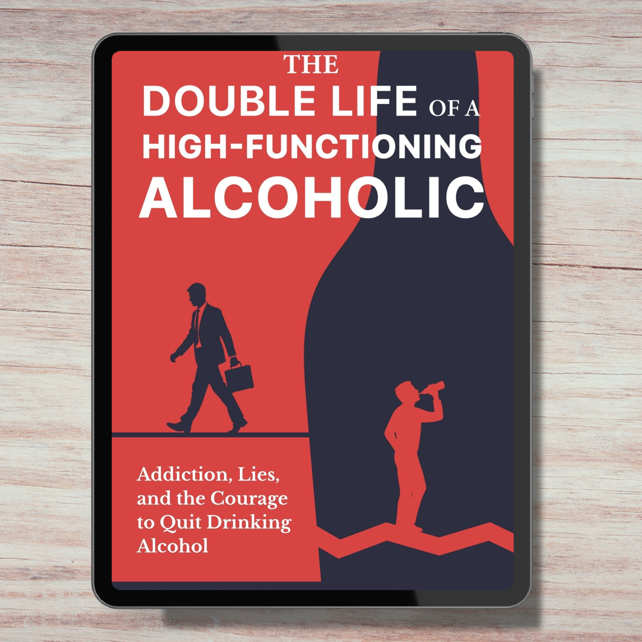 Book cover of 'The Double Life of a High-Functioning Alcoholic' on a wooden surface